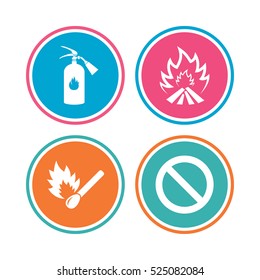 Fire flame icons. Fire extinguisher sign. Prohibition stop symbol. Burning matchstick. Colored circle buttons. Vector