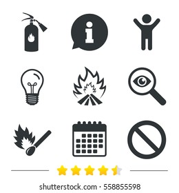 Fire flame icons. Fire extinguisher sign. Prohibition stop symbol. Burning matchstick. Information, light bulb and calendar icons. Investigate magnifier. Vector