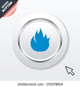Fire flame sign icon. Fire symbol. Stop fire. Escape from fire. White button with metallic line. Modern UI website button with mouse cursor pointer. Vector