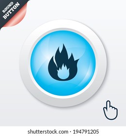 Fire flame sign icon. Fire symbol. Stop fire. Escape from fire. Blue shiny button. Modern UI website button with hand cursor pointer. Vector