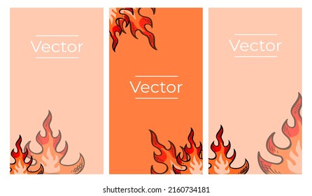 Fire flame sketch set of vector illustrations. Forest fires, hot summer dry season warning hand drawn vertical background. Burning campfire media banner