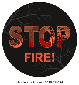 Fire in the forest. the Inscription "Stop fire". Sticker. Vector