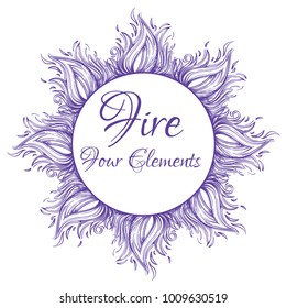 Fire. Four elements. Beautiful round frame isolated on white background. Vector illustration.