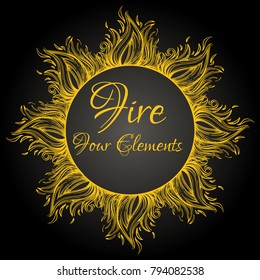 Fire. Four elements. Beautiful round frame on black background. Vector illustration.