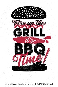 Fire Up the Grill - It`s Bbq Time. Hand drawn typography poster. Vector Typography.