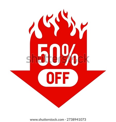 Fire hot banner arrow up, down, left, right, 10%. 20%, 30%, 40%, 50% off label set. Best choice, order now, special offer, new, big, sale, deal, badge, ribbon, tag, sticker. Vector illustration.