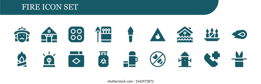 fire icon set. 18 filled fire icons.  Collection Of - Firefighter, Tent, Stove, Matches, Torch, Fire, Disaster, Candles, Media Bonfire, Siren, Match, Gas, Thermo, Bomb icons