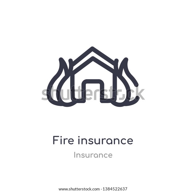 fire insurance outline icon. isolated\
line vector illustration from insurance collection. editable thin\
stroke fire insurance icon on white\
background