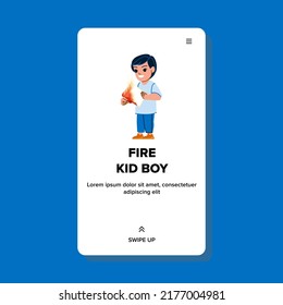 fire kid boy danger vector. child bonfire, house smoke accident, safety home fire kid boy danger web flat cartoon illustration