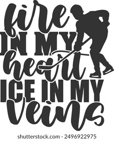 Fire In My Heart Ice In My Veins - Ice Hockey Illustration