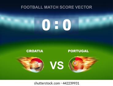 Fire on Croatia vs Portugal soccer ball on stadium background. Concept design for scoreboard of football match in vector illustration