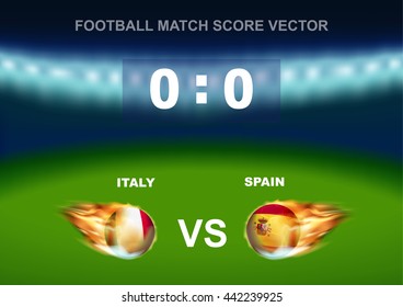 Fire on Italy vs Spain  soccer ball on stadium background. Concept design for scoreboard of football match in vector illustration