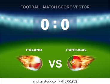 Fire on Poland vs Portugal soccer ball on stadium background. Concept design for scoreboard of football match in vector illustration