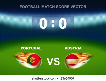 Fire on Portugal vs Austria soccer ball on stadium background. Concept design for scoreboard of football match in vector illustration