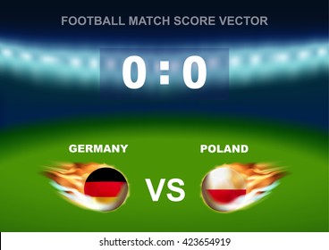 Fire On Soccer Ball Of Germany Versus Poland, Design For Football Match Score That Occur In France On 2016 With Vector Illustration