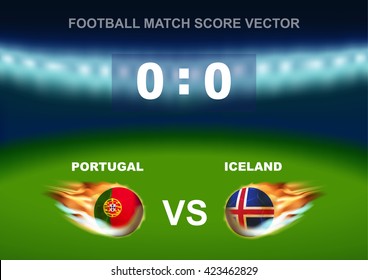 Fire on soccer ball of Portugal versus Iceland, design for football match score that occur in France on 2016