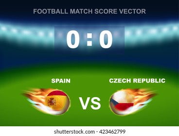 Fire on Spain vs Czech Republic soccer ball on stadium background. Concept design for scoreboard of football match in vector illustration