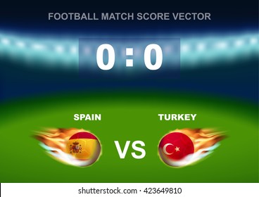 Fire on Spain vs Turkey soccer ball on stadium background. Concept design for scoreboard of football match in vector illustration