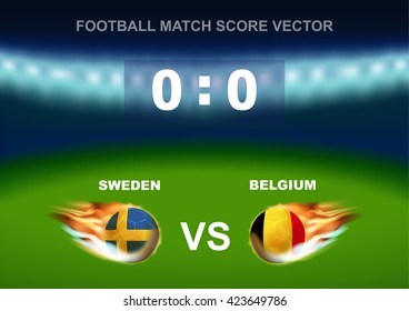 Fire on Sweden vs Belgium soccer ball on stadium background. Concept design for scoreboard of football match in vector illustration