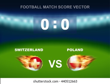 Fire on Switzerland vs Poland  soccer ball on stadium background. Concept design for scoreboard of football match in vector illustration