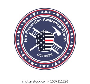 Fire Prevention Awareness Month is organised on October. Ladder, tools, a shield with the American flag shown. Trendy round emblem vector of firefighters for banner, icon, web, logo.