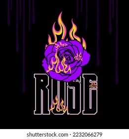 Fire rose illustration and rose slogan Vector graphic design for t  shirt 
