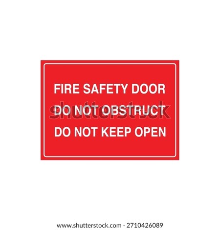 FIRE SAFETY DOOR DO NOT OBSTRUCT KEEP CLOSED Mandatory Fire and Egress Warning Sign Vector Template