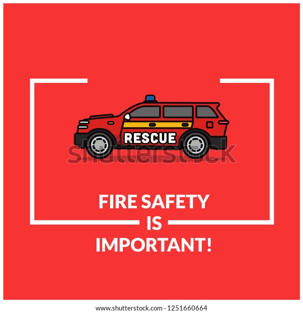 Fire Safety is Important Quote Poster\
with Rescue Emergency SUV Car Vector\
Illustration