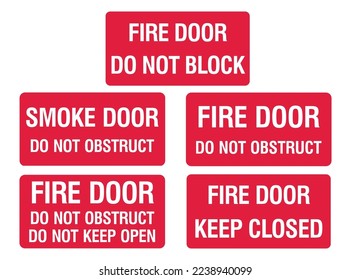 Fire And Smoke Door - Fire Control Signs - Do Not Obstruct, do not block, do not keep open, keep closed, fire equipment sign