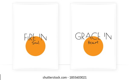 Fire in soul, grace in heart, vector. Wording design, lettering. Motivational, inspirational life quotes. Scandinavian minimalist two pieces poster design. Wall art, artwork, modern art design