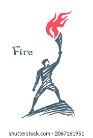 Fire. Stocky and strong man stands on the top of the mountain and holds a torch over his naked, which burns with a bright fire. Vector concept illustration hand drawing sketch. 