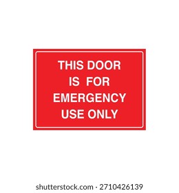 FIRE THIS DOOR IS FOR EMERGENCY USE ONLY Restricted Use Egress Sign - Use Solely for Emergencies Vector