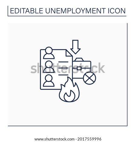 Fired lists line icon. Applicants list for dismission. Unproductive workers. Fired due to budget cutting. Unemployment concept. Isolated vector illustration.Editable stroke 