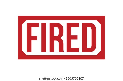 Fired Red rubber stamp on white background. Fired stamp sign. Fired stamp.