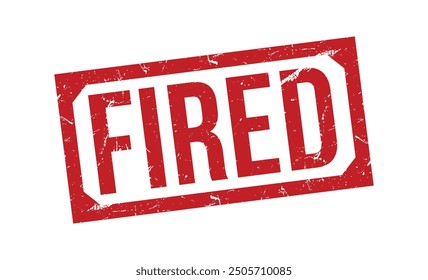 Fired Red rubber stamp on white background. Fired stamp sign. Fired stamp.