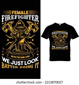 Firefighter Best T Shirt Design.