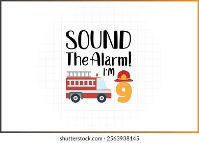 Firefighter birthday design, Sound The Alarm! I'm 9