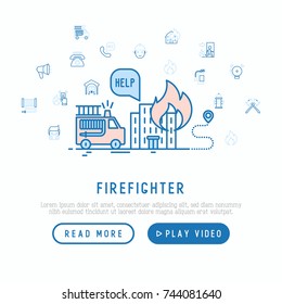 Firefighter concept. Template for web page with thin line icons of fire in house, fire engine, extinguisher, axes, hose, hydrant. Modern vector illustration.