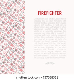 Firefighter concept with thin line icons: fire, extinguisher, axes, hose, hydrant. Modern vector illustration for banner, web page, print media.