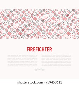 Firefighter concept with thin line icons: fire, extinguisher, axes, hose, hydrant. Modern vector illustration for banner, web page, print media.