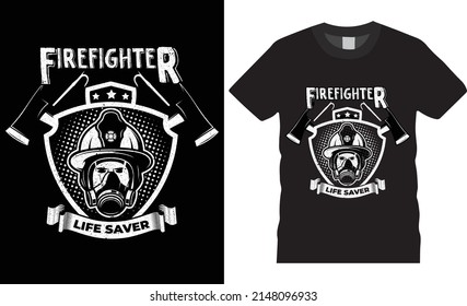 Firefighter creative t-shirt design vector.firefighter life saver. Typography tshirt design. Firefighter’s apparel. Print template for t-shirt. Firefighter saying t-shirt style, poster, banner, gift.
