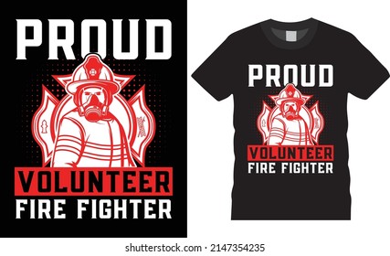 Firefighter creative t-shirt design vector.Proud volunteer Firefighter. Typography tshirt design. apparel. Print template for t-shirt. template for t shir. Firefighter saying