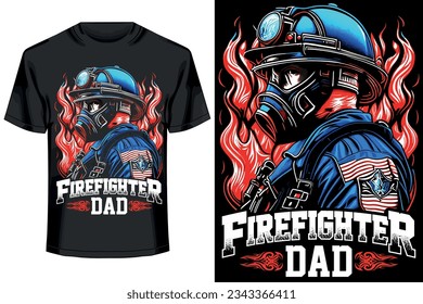 Firefighter dad t shirt design, firefighter gift