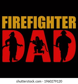 Firefighter dad vector illustration format that are perfect for t-shirt, coffee mug, poster, cards, pillow cover, sticker, and Musk design.