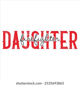 FIREFIGHTER DAUGHTER  Firefighter T-shirt design