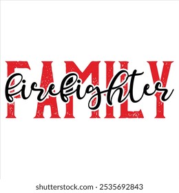 FIREFIGHTER FAMILY  Firefighter T-shirt design