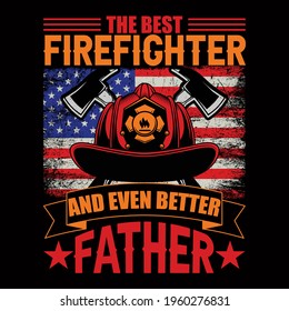 Firefighter father premium designs in vector illustration format that are perfect for t-shirt, coffee mug, poster, cards, pillow cover, sticker, and vector design With completely editable vector files