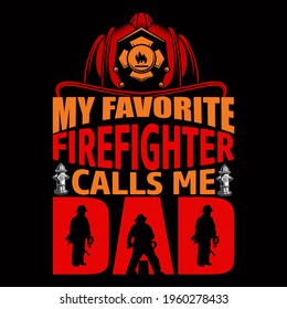 Firefighter father vector illustration format that are perfect for t-shirt, coffee mug, poster, cards, pillow cover, sticker, and Musk design.