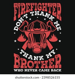 Firefighter or fireman or firefighting graphics tshirt design