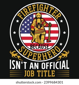 Firefighter or fireman typography or graphics tshirt design